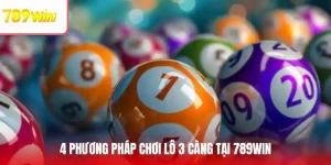 4 phương pháp chơi lô 3 càng