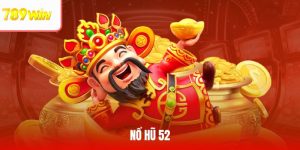 Chơi Nổ Hũ 52 Ở 789WIN – Thắng Lớn Chỉ Trong 1 Phút