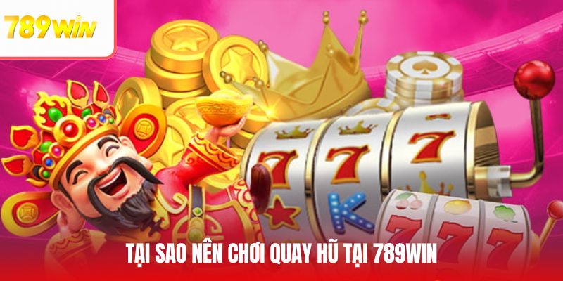 Tại sao nên quay hũ tại nền tảng