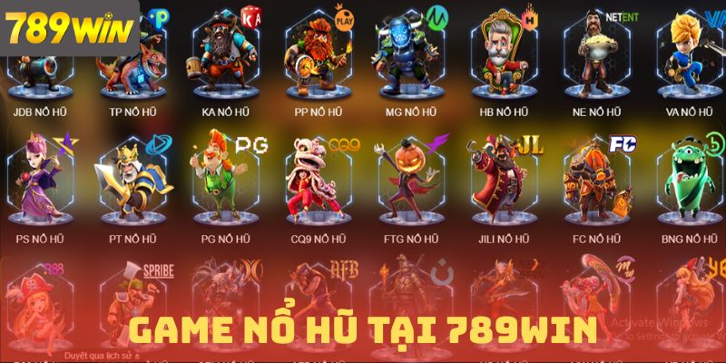 Kho game nổ hũ tại 789win