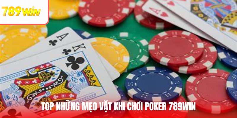 Top mẹo vặt khi chơi Poker