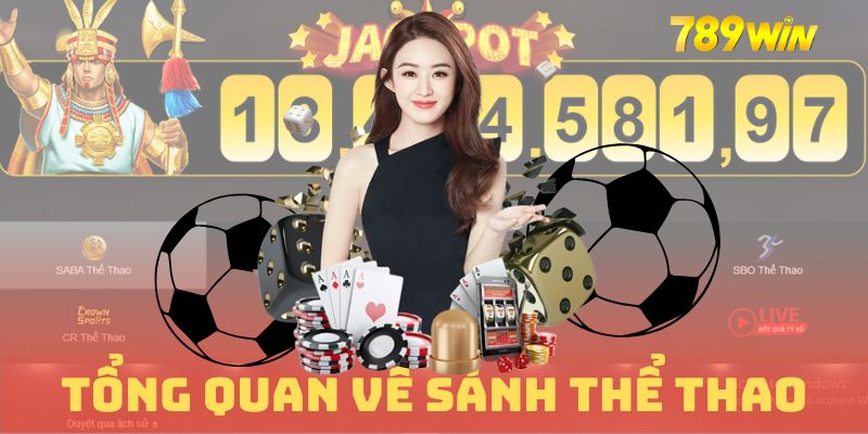 Giới thiệu khái quát sảnh thể thao 789WIN