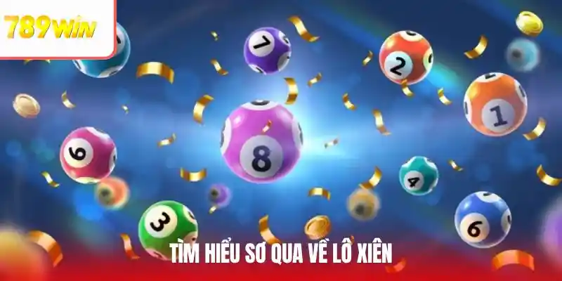 Tìm hiểu sơ qua về lô xiên